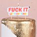 Kakkukynttilä, Fuck It Lets Eat Cake