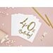 Valkoiset lautasliinat, kulta-metallinhohtoisella tekstillä "40th Birthday!"
